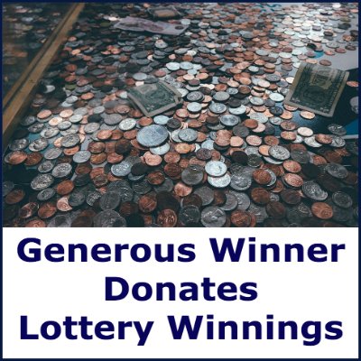 Generous Winner Donates Lottery Winnings